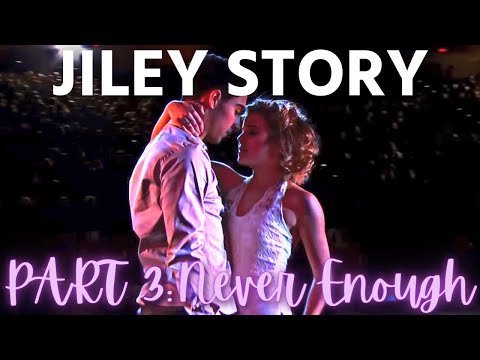 Jiley - Their Story | Part 3: Never Enough