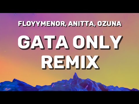 FloyyMenor, Anitta, Ozuna - Gata Only Remix (Letra)