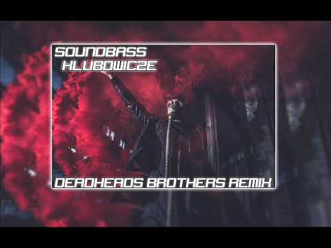 Sound Bass - KLUBOWICZE (DeadHeads Brothers Remix)