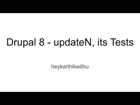 Drupal 8 - updateN, its Tests