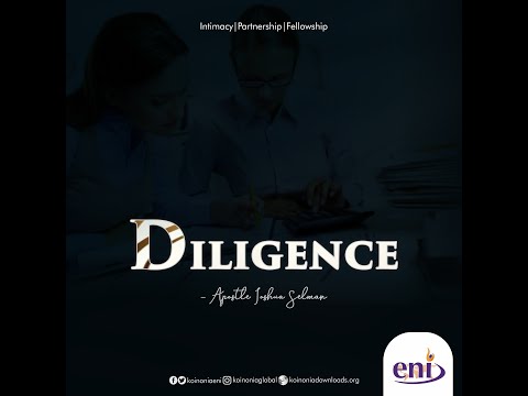 Diligence-Koinonia with Apostle Joshua Selman Nimmak