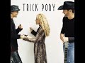 Trick Pony-Pour Me