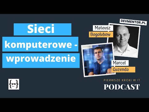 Wprowadzenie do sieci komputerowych | Pierwsze kroki w IT #89 [ IT podcast ]
