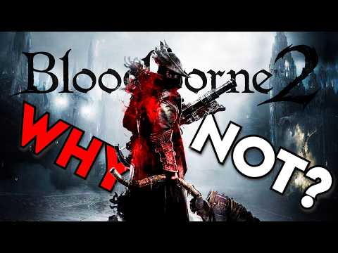 Bloodborne 2 Is Free Money - So Why Won’t Sony Do It?