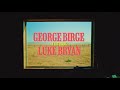 George Birge Ride Ride Ride Feat Luke Bryan Official Music Video