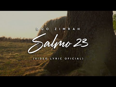 Dúo Zimrah - Salmo 23 (Video Lyric oficial)