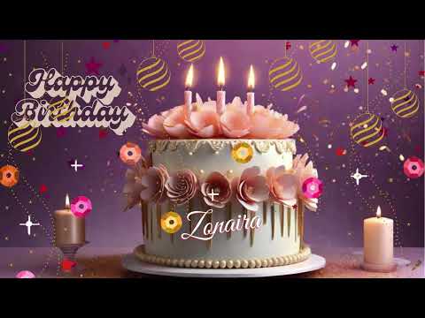 happy birthday zonaira #zonaira #happybirthday,#happybirthdaytoyou #happybirthdaysong