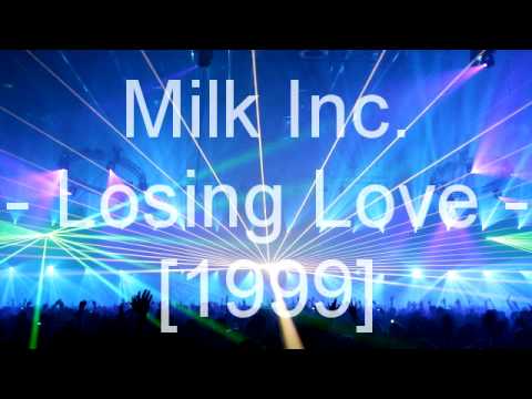 Milk Inc. - Losing Love