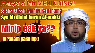 Download lagu MERDU!!||SUARA ADZAN MENIRUKAN SYEIKH ABDUL KARIM AL-MAKKI mp3