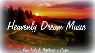 Ryan Lofty ft. Bestfriends - Higher