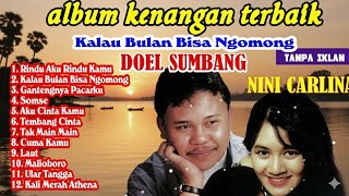 Download lagu Doel Sumbang & Nini Carlina - Kalau Bulan Bisa Ngomong | Full Album Kenangan Terbaik Tanpa Iklan mp3 Download lagu Doel Sumbang & Nini Carlina - Kalau Bulan Bisa Ngomong | Full Album Kenangan Terbaik Tanpa Iklan mp3