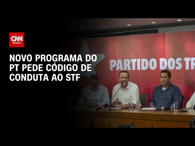 Novo programa do PT pede reforma do Judiciário e código de conduta ao STF | HORA H