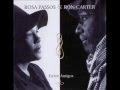 Ron Carter & Rosa Passos ~ Insensatez 