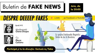 Buletin de fake news #13: despre deep fakes.