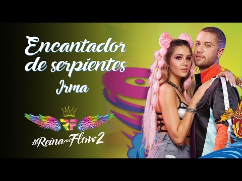 Encantador de Serpientes - (Irma) La Reina del Flow 2 ♪ Canción oficial - Letra | Caracol TV