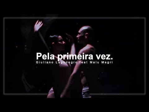 Pela Primeira Vez - Giuliano Lagonegro feat. Malu Magri (Clipe Oficial)