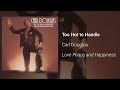Carl Douglas - Too Hot to Handle (Official Audio)