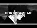 Dont Blame Me Sped Up Taylor Swift Edit Audio