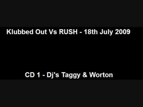 Klubbed Out Vs RUSH - 18th July 2009 - CD 1 - Dj's Taggy & Worton