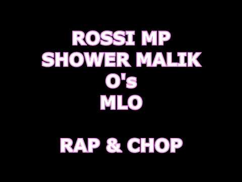 ROSSI MP SHOWER MALIK O's MLO - RAP & CHOP