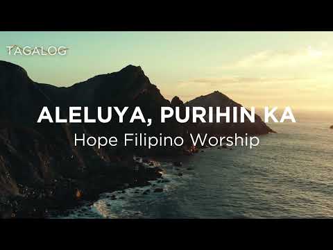 Aleluya, Purihin Ka (Hope Filipino Worship) - Lyric Video