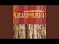 Out Beyond Ideas