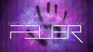 MARTERIA, YASHA & MISS PLATNUM - FEUER (K-PAUL REMIX)