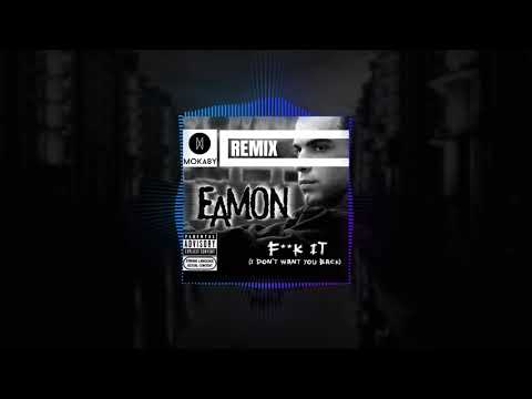 Eamon - F**k It (MOKABY Remix)