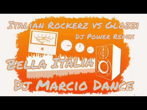 Italian Rockerz vs Glozzi - Bella Italia (Dj Power Remix) @DjMarcioDanceSjp
