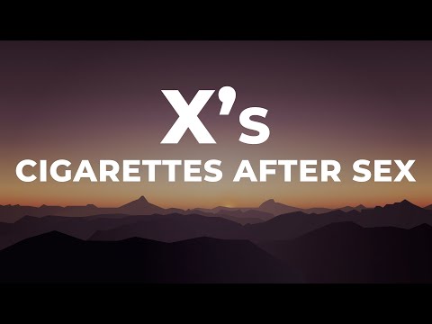 Cigarettes After Sex -- X's (Lyrics)