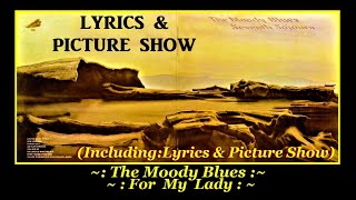 The Moody Blues: For My Lady: Lyrics! &amp; Picture Show