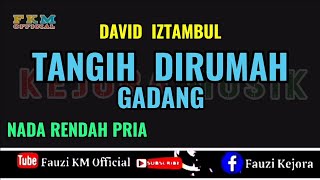 Download lagu TANGIH DIRUMAH GADANG - David Iztambul (Karaoke) Nada Rendah Pria mp3 Download lagu TANGIH DIRUMAH GADANG - David Iztambul (Karaoke) Nada Rendah Pria mp3