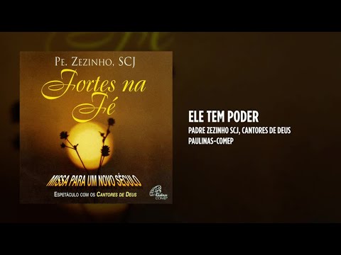 Padre Zezinho, scj Ft. Cantores de Deus - Fortes na Fé (Missa para um Novo Século) - (Completo)