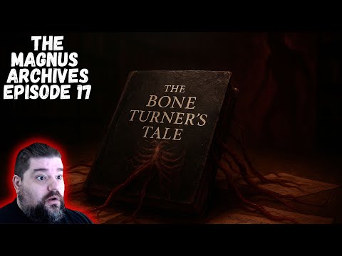 The Magnus Archives Episode 17 Reaction - The Bone Turner's Tale - The Creepiest Episode Yet?