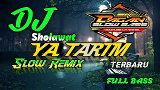 Download lagu SHOLAWAT YA TARIM - DJ SLOW 🎶 FULL BASS mp3