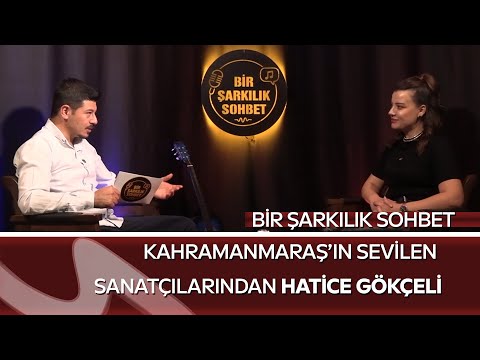 Bir Şarkılık Sohbet 1- Bölüm | Konuk: Hatice Gökçeli | Kahramanmaraş Aksu TV