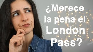 ¿Merece la pena el London Pass?