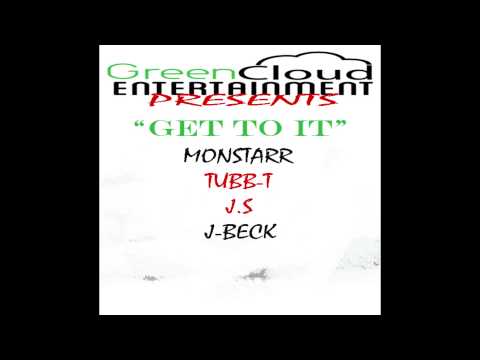 Get To It-Monstarr ft Tubb-t, J-Beck, J.S