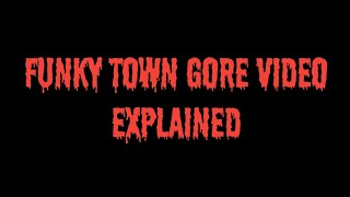 Funky Town Gore Video Explained TTS