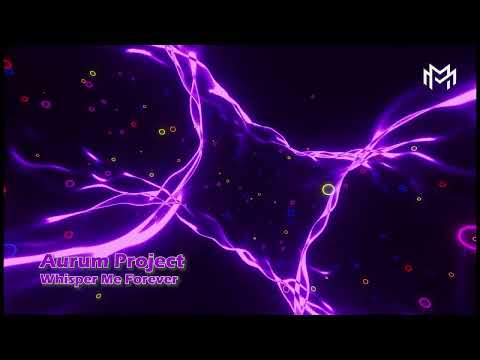 Aurum Project - Whisper Me Forever