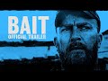BAIT Official Trailer