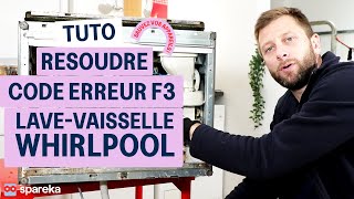 Comment résoudre le code erreur F3 sur un lave vaisselle Whirlpool - Tuto