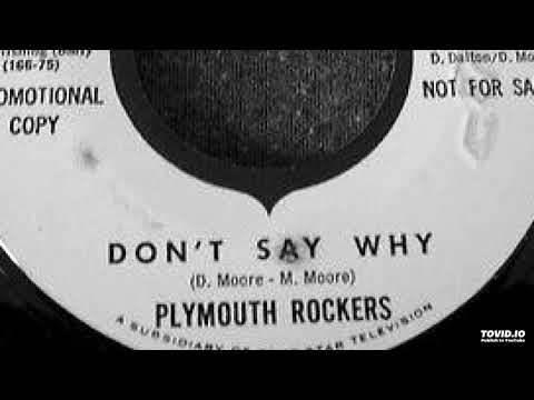 Plymouth Rockers - Don't Say Why