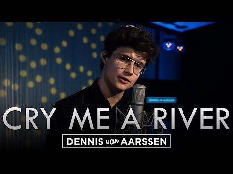 Cry Me A River - Dennis van Aarssen (Michael Bublé Cover)