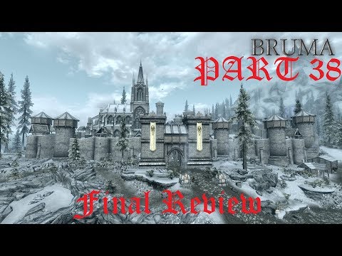 Skyrim Mod Review Beyond Skyrim Bruma Part 38: Final Review