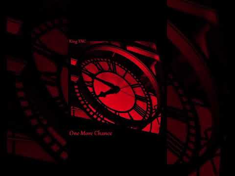 King TNC - One More Chance (You’re Mine Still Remix) Prod. By Mike stackz Mix & Mas By VibeLabDFW