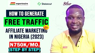 How To Generate Free Traffic For Affiliate Marketing in Nigeria 2023 (Affiiate Marketing Tutorial)
