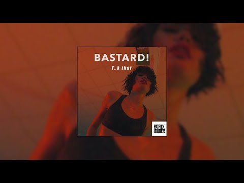 Bastard x Relanium & Deen West - F..k That (Patrick Louder VIP Edit)