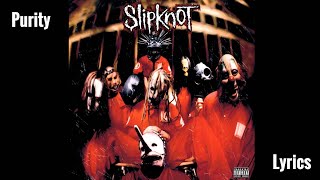 Slipknot | Purity | (Lyrics)