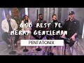 God Rest Ye Merry Gentlemen - Pentatonix live SiriusXM 2023 Christmas interview